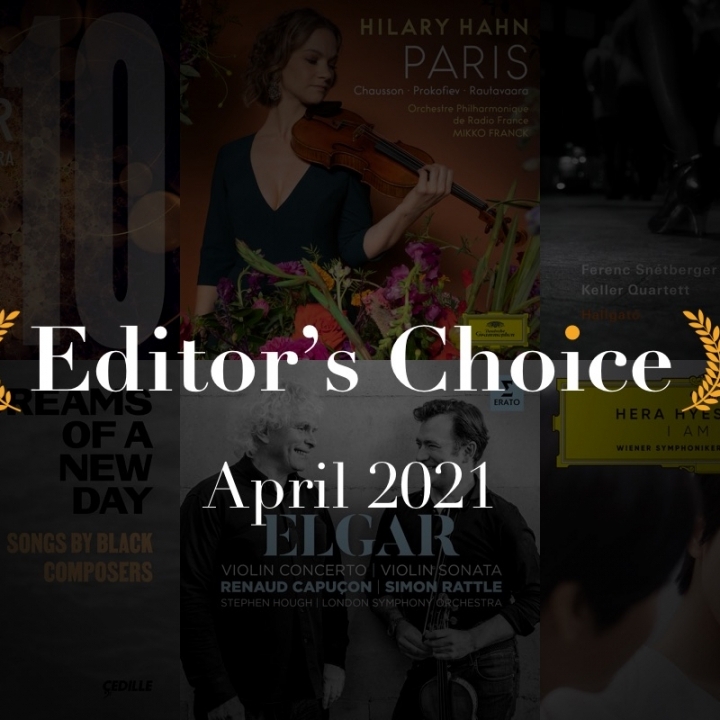 HALLGATÓ: EDITOR’S CHOICE: THE BEST NEW CLASSICAL MUSIC ALBUMS, APRIL 2021